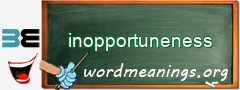 WordMeaning blackboard for inopportuneness